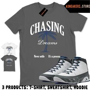 Shirt To Match Aj 9 Flint Grey 2026 Matching Tee Chasing Dreams T-Shirt